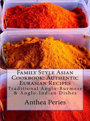 cover image of Family Style Asian Cookbook: Authentic Eurasian Recipes: Traditional Anglo-Burmese & Anglo-Indian